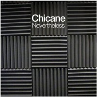 CHICANE - NEVERTHELESS - 