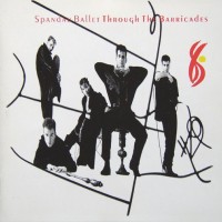 SPANDAU BALLET - THROUGH THE BARRICADES - 