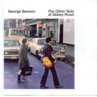 GEORGE BENSON - THE OTHER SIDE OF ABBEY ROAD - 