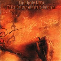 MOODY BLUES - TO OUR CHILDRENS CHILDRENS CHILDRENS - 