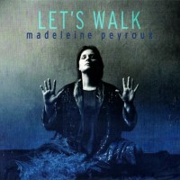 MADELEINE PEYROUX - LET'S WALK - 