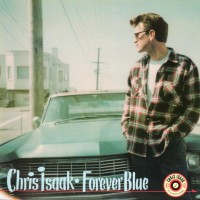 CHRIS ISAAK - FOREVER BLUE - 