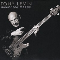 TONY LEVIN - BRINGING IT DOWN TO THE BASS - 