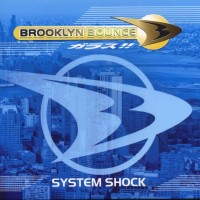 BROOKLYN BOUNCE - SYSTEM SHOCK (digipak) - 