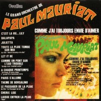PAUL MAURIAT - C'EST LA VIE... LILY & COMME J'AI TOUJOURS ENVIE D'AIMER - 