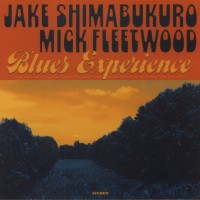 JAKE SHIMABUKURO, MICK FLEETWOOD - BLUES EXPERIENCE - 