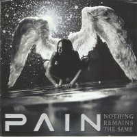 PAIN - NOTHING REMAINS THE SAME - ���������