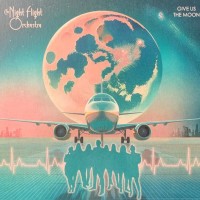 NIGHT FLIGHT ORCHESTRA - GIVE US THE MOON - 