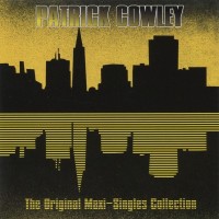 PATRICK COWLEY - THE ORIGINAL MAXI-SINGLES COLLECTION - 