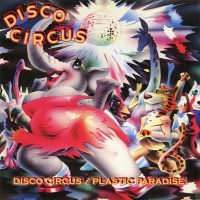 DISCO CIRCUS - DISCO CIRCUS / PLASTIC MPARADISE - 