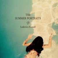 LUDOVICO EINAUDI - THE SUMMER PORTRAITS - 