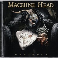 MACHINE HEAD - UNATONED - 
