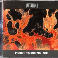 METALLICA - POOR TOURING ME - 