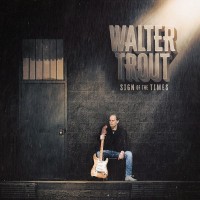 WALTER TROUT - SIGN OF THE TIMES - Меломания