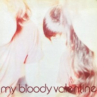 MY BLOODY VALENTINE - ISN'T ANYTHING - ���������