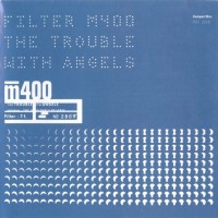 FILTER - THE TROUBLE WITH ANGELS - ���������