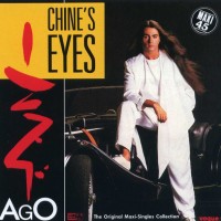 AGO - CHINE'S EYES - THE ORIGINAL MAXI-SINGLES COLLECTION - ���������
