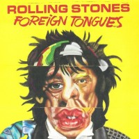 ROLLING STONES - FOREIGN TONGUES - ���������