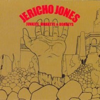 JERICHO JONES - JUNKIES, MONKEYS & DONKEYS (digipack) - 