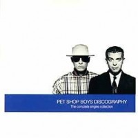 PET SHOP BOYS - DISCOGRAPHY (THE COMPLETE SINGLES COLLECTION) - 