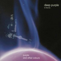 DEEP PURPLE & FRIENDS - PURPLE AND OTHER COLOURS - ���������