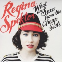 REGINA SPEKTOR - WHAT WE SAW FROM THE CHEAP SEATS (digipak) - ���������
