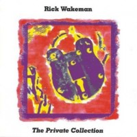 RICK WAKEMAN - THE PRIVATE COLLECTION - 