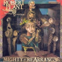 ROBERT PLANT AND THE SENSATIONAL SPACE SHIFTERS - MIGHTY REARRANGER - ���������