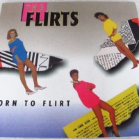 FLIRTS - BORN TO FLIRT - 
