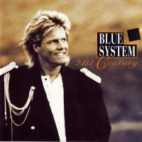 BLUE SYSTEM - 21st CENTURY - 