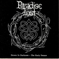 PARADISE LOST - DROWN IN THE DARKNESS - THE EARLY DEMOS - ���������