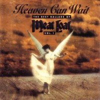 MEAT LOAF - HEAVEN CAN WAIT - THE BEST BALLADS OF MEAT LOAF (VOL. 1) - ���������