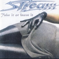 STREAM - TAKE IT OF LEAVE IT - Меломания