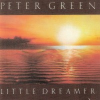 PETER GREEN - LITTLE DREAMER - 