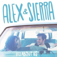 ALEX & SIERRA - IT'S ABOUT US - ���������