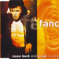 FANCY - COME BACK AND BREAK MY HEART (single) (3 tracks) - 