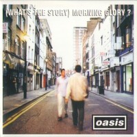 OASIS - (WHAT'S THE STORY?) MORNING GLORY? - 