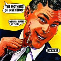 FRANK ZAPPA / MOTHERS OF INVENTION - WEASELS RIPPED MY FLESH - 