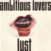AMBITIOUS LOVERS - LUST - ���������