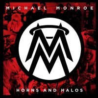 MICHAEL MONROE - HORNS AND HALOS - 