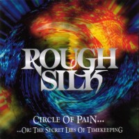 ROUGH SILK - CIRCLE OF PAIN... OR: THE SECRET LIES OF TIMEKEEPING - ���������