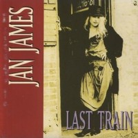 JAN JAMES - LAST TRAIN - 