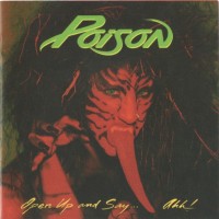 POISON - OPEN UP AND SAY...AHH! - 