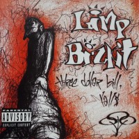 LIMP BIZKIT - THREE DOLLAR BILL, YALL$ - 