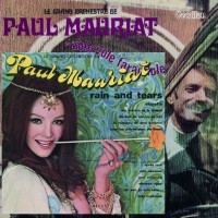 PAUL MAURIAT - RAIN AND TEARS & VOLE VOLE FARANDOLE - 