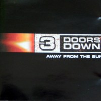 3 DOORS DOWN - AWAY FROM THE SUN - 