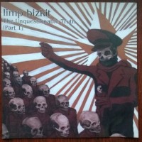LIMP BIZKIT - THE UNQUESTIONABLE TRUTH (PART 1) - 