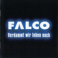 FALCO - VERDAMMT WIR LEBEN NOCH - ���������