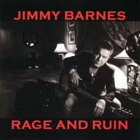 JIMMY BARNES - RAGE AND RUIN - 
