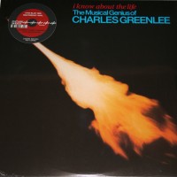 CHARLES GREENLY - I KNOW ABOUT THE LIFE - ���������